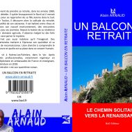 Le quatrième roman d'Alain Arnaud vous attend ! Un balcon en retraite