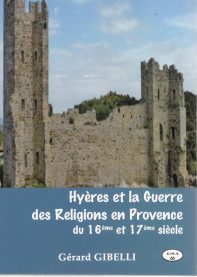 Hyères et la guerre des religions en Provence du 16ème au 17ème siècle