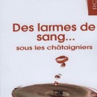 Des larmes de sang sous les châtaigners