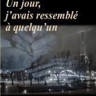 Un jour, j'avais ressemblé à quelqu'un