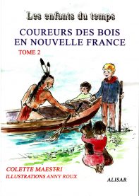 Les enfants du temps - Coureurs des bois en Nouvelle France - Tome 2