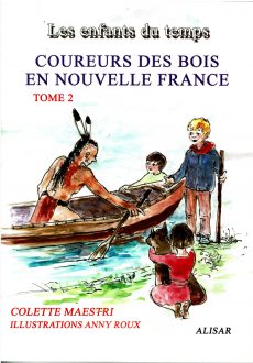 Les enfants du temps - Coureurs des bois en Nouvelle France - Tome 2