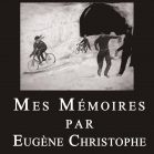 Mes Mémoires par Eugène Christophe