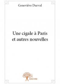 Une cigale à Paris et autres nouvelles