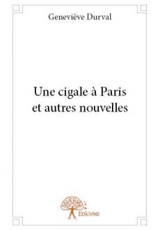 Une cigale à Paris et autres nouvelles