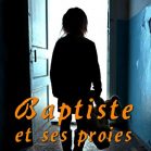 Baptiste et ses proies