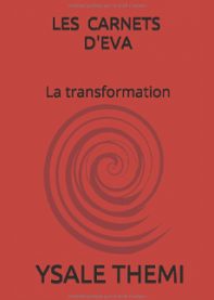 Les carnets d'Eva - La transformation