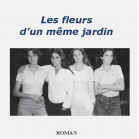 Les fleurs d'un même jardin