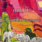 Orlou La colère d'un monde