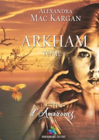 Destins d'Amazones Arkham Tome 1