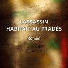 L'assassin habitait au Pradès