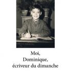 Moi, Dominique, écriveur du dimanche