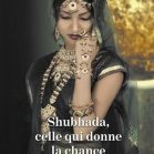Shubhada, celle qui donne la chance