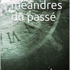 Dans les méandres du passé