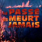 Le passé ne meurt jamais