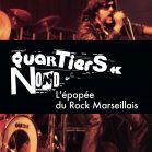 Quartiers Nord, l'épopée du Rock Marseillais