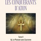 Tome 2 – Les conquérants d’Aton - Aÿ, le Pharaon Sans Couronne