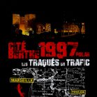 CITE BERTHE 1997, Les TRAQUÉS DU TRAFIC