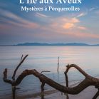 L'Île aux aveux, Mystères à Porquerolles