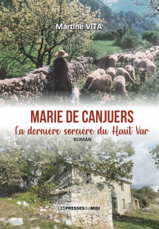 Marie de Canjuers, La dernière sorcière du Haut-Var Marie de Canjuers, La dernière sorcière du Haut-Var