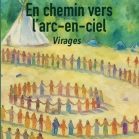 En chemin vers l'arc-en-ciel, Virages
