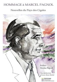 Hommage à Marcel Pagnol - Nouvelles du pays des cigales