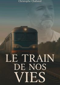 Le train de nos vies