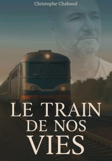 Le train de nos vies