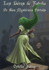 Les héros de Fabulia, De bien mystérieux portails