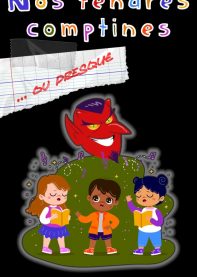 Nos tendres comptines ... OU PRESQUE