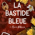 La Bastide Bleue – Tome 2 – Clair-Obscur