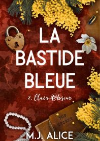 La Bastide Bleue – Tome 2 – Clair-Obscur