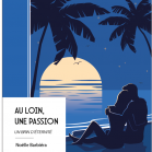 Au loin, une passion, un brin d'éternité