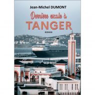 Dernière escale à Tanger, le nouveau livre de Jean-Michel Dumont aux Presses du Midi