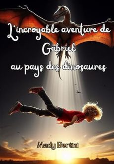 L'incroyable aventure de Gabriel au pays des dinosaures